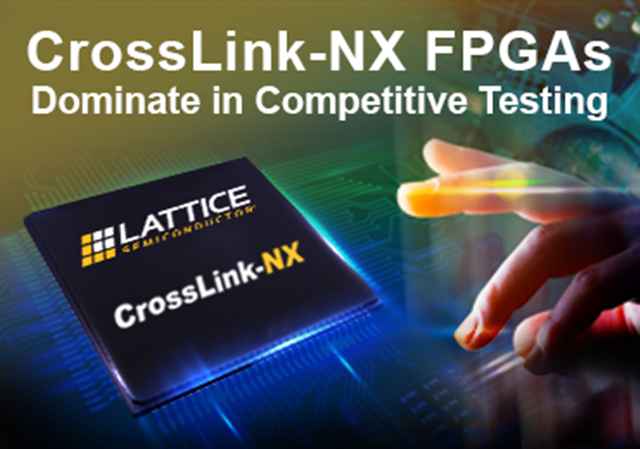 FPGA供應(yīng)商，專(zhuān)業(yè)銷(xiāo)售Lattice CrossLink-NX - 用于嵌入式視覺(jué)處理的FPGA